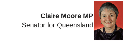 Claire Moore MP, Senator for Queensland
